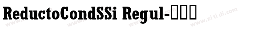ReductoCondSSi Regul字体转换 ReductoCondSSi Regul字体转换